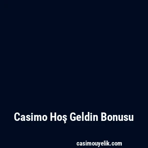 Casimo Hoş Geldin Bonusu