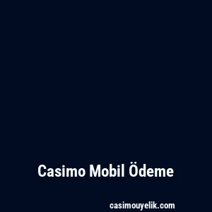 Casimo Mobil Ödeme